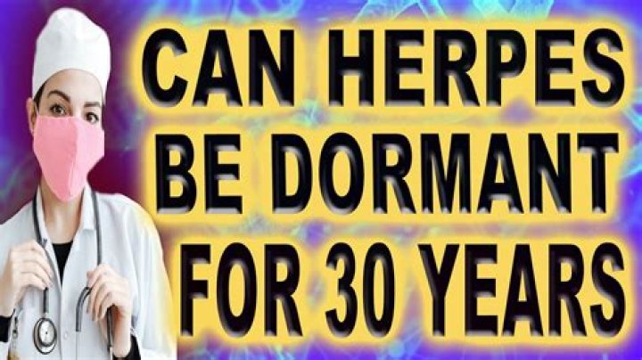 Can herpes lay dormant for 20 years?